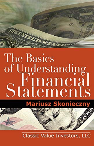 The Basics Of Understanding Financial Statements Learn How To Read Financial St [Paperback]