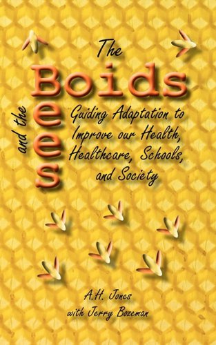 The Boids And The Bees Guiding Adaptation To Improve Our Health, Healthcare, Sc [Paperback]