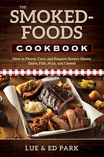 The Smoked-Foods Cookbook How to Flavor, Cure, and Prepare Savory Meats, Game,  [Paperback]
