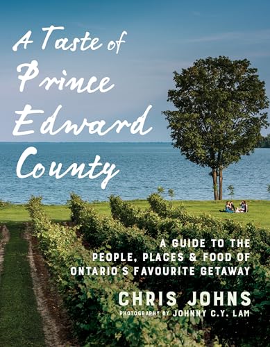 A Taste of Prince Edward County A Guide to the People, Places &amp Food of Ont [Paperback]