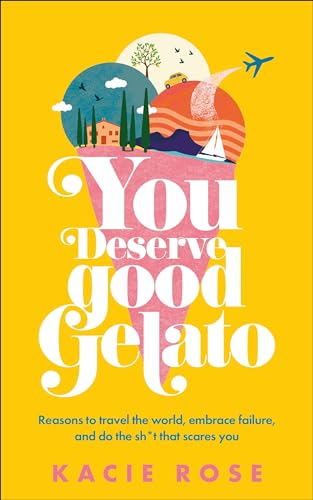 You Deserve Good Gelato New York Times Bestseller [Paperback]