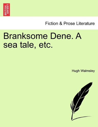 Branksome Dene a Sea Tale, Etc [Paperback]