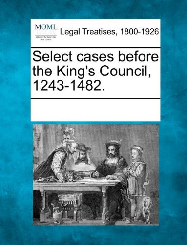 Select Cases Before the King's Council, 1243-1482 [Paperback]