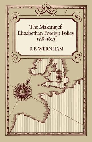 The Making of Elizabethan Foreign Policy, 1558-1603 [Paperback]