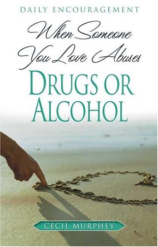 When Someone You Love Abuses Drugs Or Alcohol Daily Encouragement [Paperback]