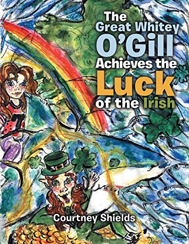 Great Whitey o'Gill Achieve the Luck of the Irish [Paperback]
