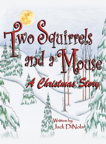 Two Squirrels And A Mouse A Christmas Story [Hardcover]
