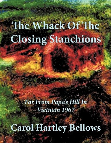 Whack of the Closing Stanchions  Far from Papa's Hill in Vietnam 1967 [Paperback]