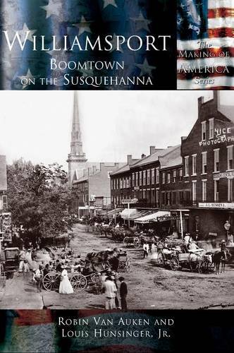Williamsport  Boomtown on the Susquehanna [Hardcover]