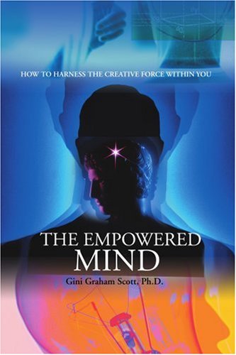 The Empowered Mind How To Harness The Creative Force Within You [Paperback]