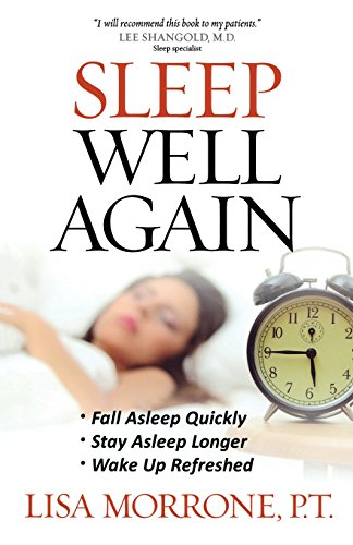 Sleep Well Again *fall Asleep Quickly *stay Asleep Longer *wake Up Refreshed [Paperback]