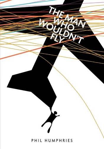 The Man Who Wouldn't Fly [Paperback]