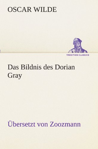 Bildnis des Dorian Gray bersetzt Von Zoozmann [Paperback]