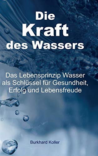 Die Kraft des Wassers [Hardcover]
