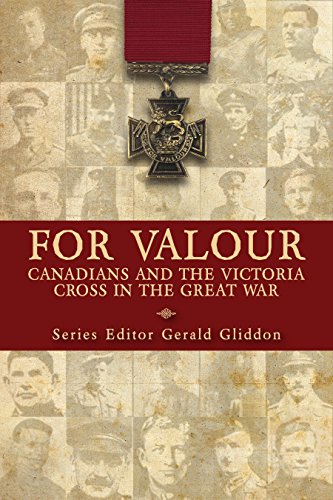 For Valour Canadians and the Victoria Cross in the Great War [Paperback]