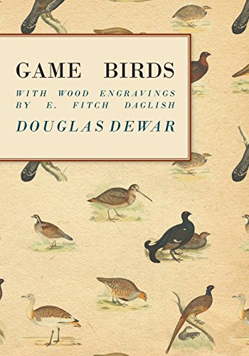 Game Birds - with Wood Engravings by E. Fitch Daglish [Paperback]