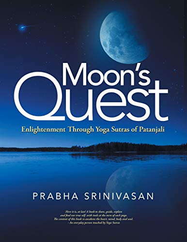 Moon's Quest  Enlightenment Through Yoga Sutras of Patanjali [Paperback]