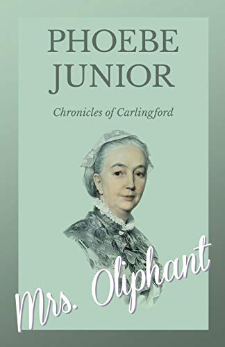 Phoebe, Junior - Chronicles of Carlingford [Paperback]
