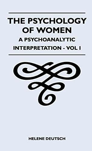 Psychology of Women - a Psychoanalytic Interpretation - Vol I [Hardcover]