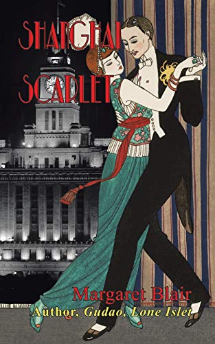 Shanghai Scarlet  The War Years in Shanghai [Paperback]