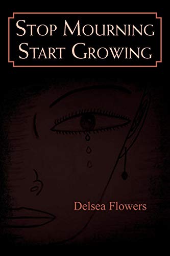 Stop Mourning Start Growing [Paperback]