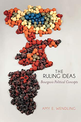 The Ruling Ideas Bourgeois Political Concepts [Paperback]