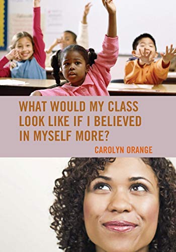 What Would My Class Look Like If I Believed in Myself More [Paperback]