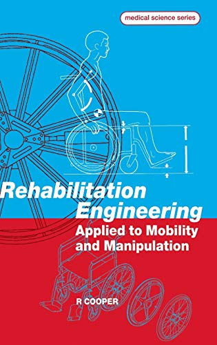 Rehabilitation Engineering Applied to Mobility and Manipulation [Hardcover]