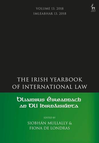 The Irish Yearbook of International Law, Volume 13, 2018 [Hardcover]