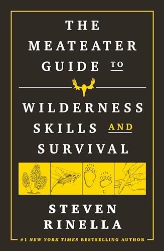 The MeatEater Guide to Wilderness Skills and Survival [Paperback]