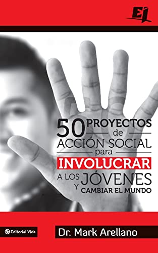 50 proyectos de accin social para involucrar a los jvenes y cambiar el mundo [Paperback]