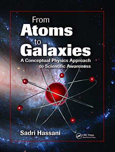From Atoms to Galaxies A Conceptual Physics Approach to Scientific Awareness [Paperback]