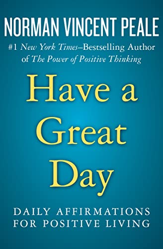 Have a Great Day Daily Affirmations for Positive Living [Paperback]