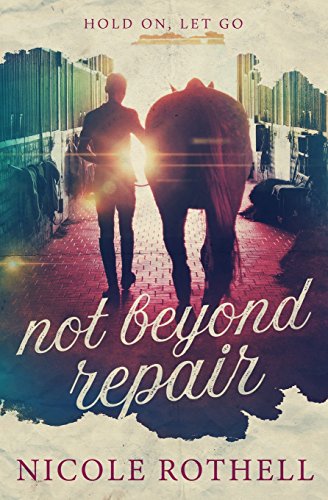 Hold on, Let Go  Not Beyond Repair [Paperback]