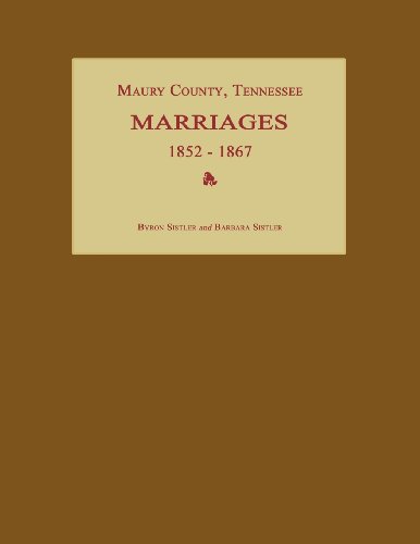 Maury County, Tennessee, Marriages 1852-1867 [Paperback]