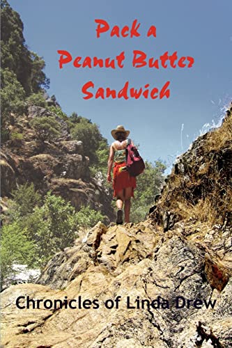 Pack a Peanut Butter Sandwich  Chronicles of Linda Drew [Paperback]
