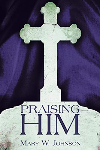 Praising Him [Paperback]