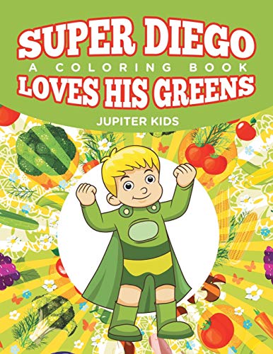 Super Diego Loves His Greens (a Coloring Book) [Paperback]