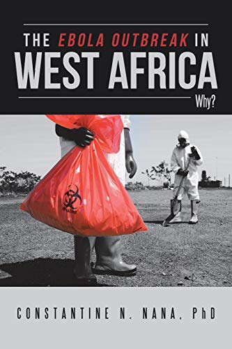 The Ebola Outbreak In West Africa Why [Paperback]