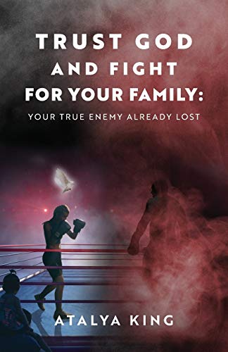 Trust God And Fight For Your Family [Paperback]