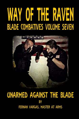Way of the Raven Blade Combative Volume Seven  Unarmed Against the Blade [Paperback]
