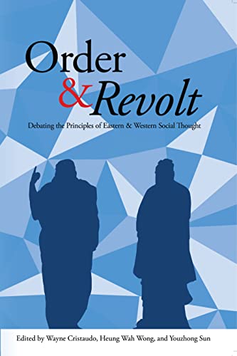 Order and Revolt Debating the Principles of Eastern and Western Social Thought [Paperback]