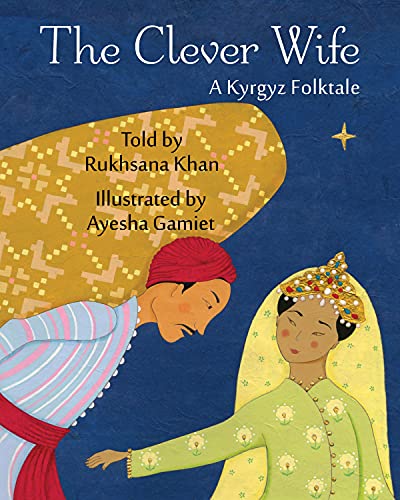 The Clever Wife A Kyrgyz Folktale [Hardcover]