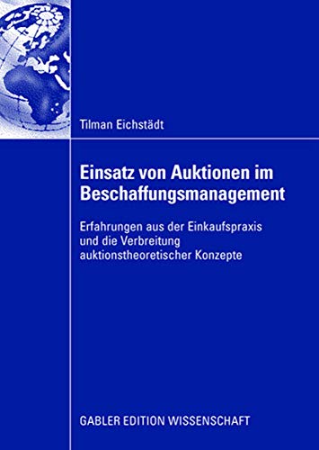 Einsatz von Auktionen im Beschaffungsmanagement Erfahrungen aus der Einkaufspra [Paperback]