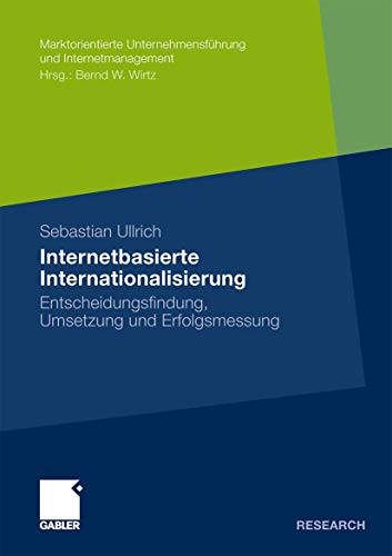 Internetbasierte Internationalisierung Entscheidungsfindung, Umsetzung und Erfo [Paperback]