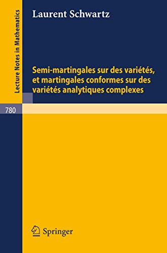 Semi-martingales sur des varietes, et martingales conformes sur des varietes ana [Paperback]