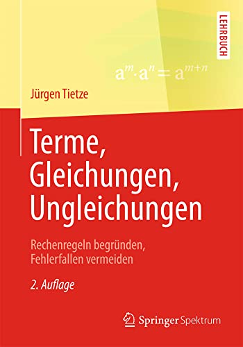 Terme, Gleichungen, Ungleichungen Rechenregeln begrnden, Fehlerfallen vermeide [Paperback]