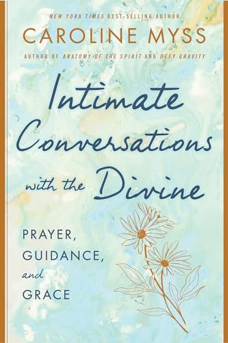 Intimate Conversations with the Divine Prayer, Guidance, and Grace [Paperback]