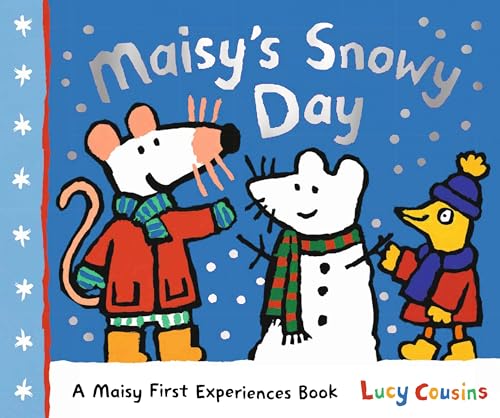 Maisy's Snowy Day A Maisy First Experiences Book [Hardcover]
