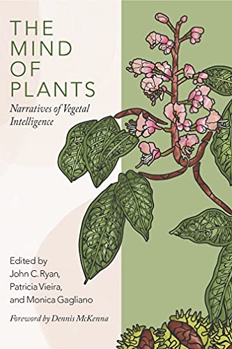 The Mind of Plants Narratives of Vegetal Intelligence [Paperback]